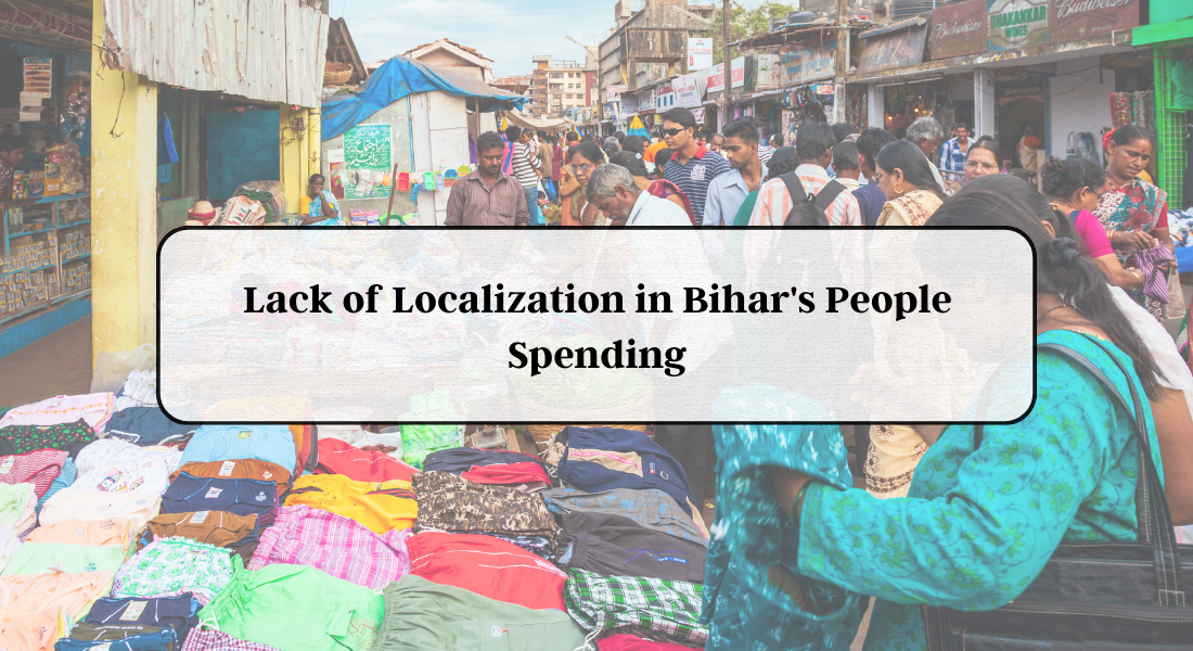 Lack of Localization in Bihar's People Spending