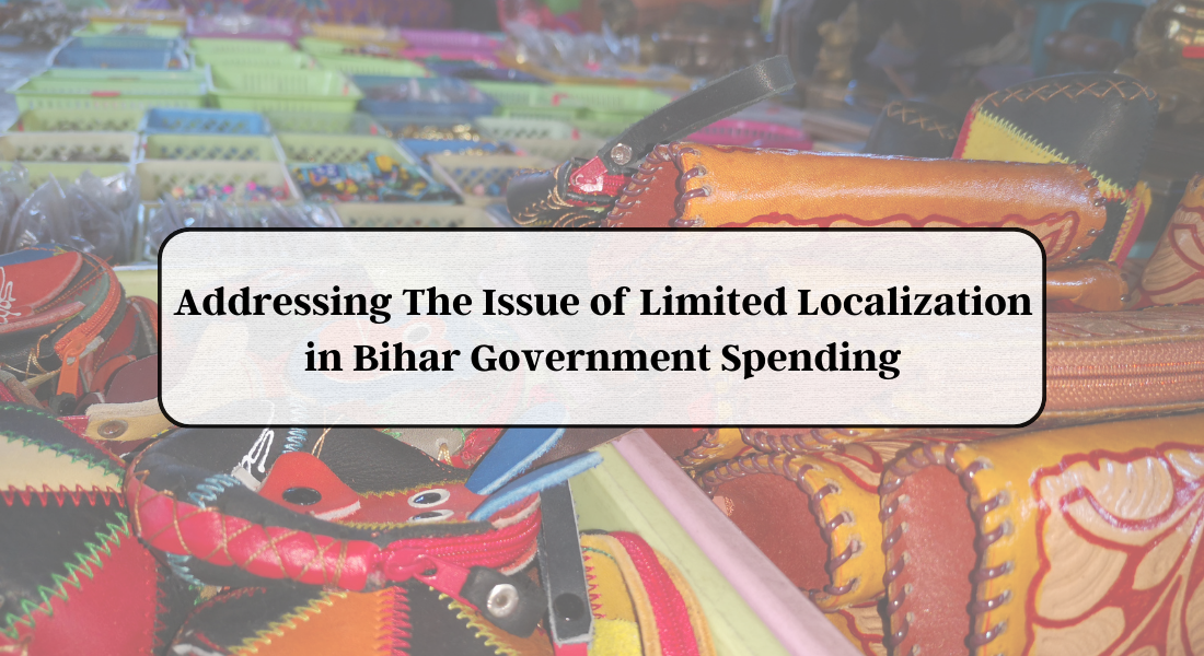 Addressing The Issue of Limited Localization in Bihar Government Spending