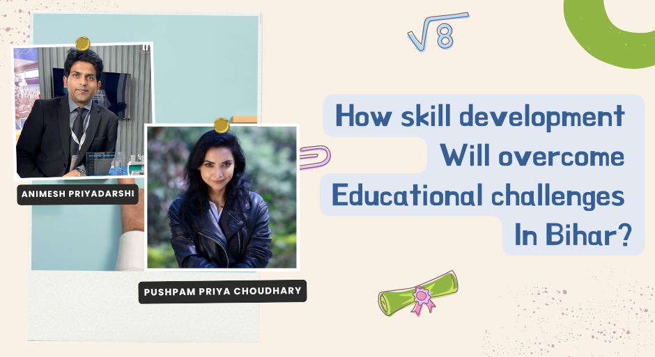 How skill development will overcome educational challenges in Bihar