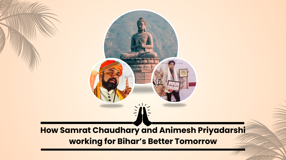 Samrat Chaudhary and Animesh Priyadarshi working for Bihar’s Better Tomorrow