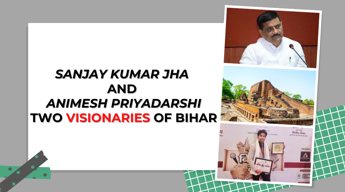 sanjay kumar jha and animesh priyadarshi two visionaries of Bihar