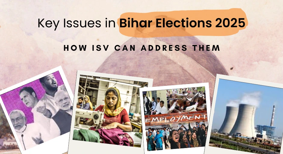 Key Issues in Bihar Elections 2025 & How ISV Can Address Them